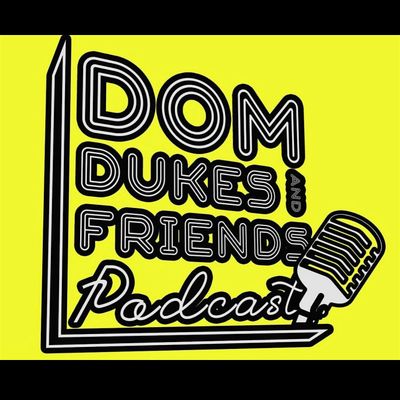 Dom Dukes & Friends Podcast logo