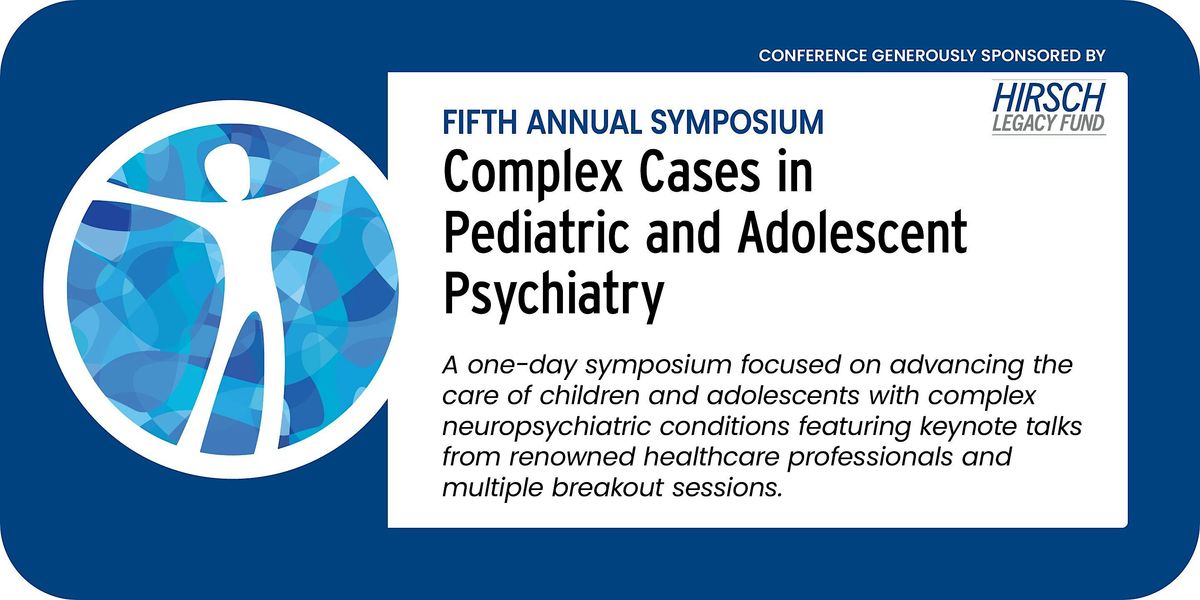 Attend 2026 Complex Cases in Pediatric and Adolescent Psychiatry ...