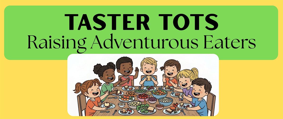 Taster Tots:  Raising Adventurous Eaters, 6 December | Event in Falls Church | AllEvents