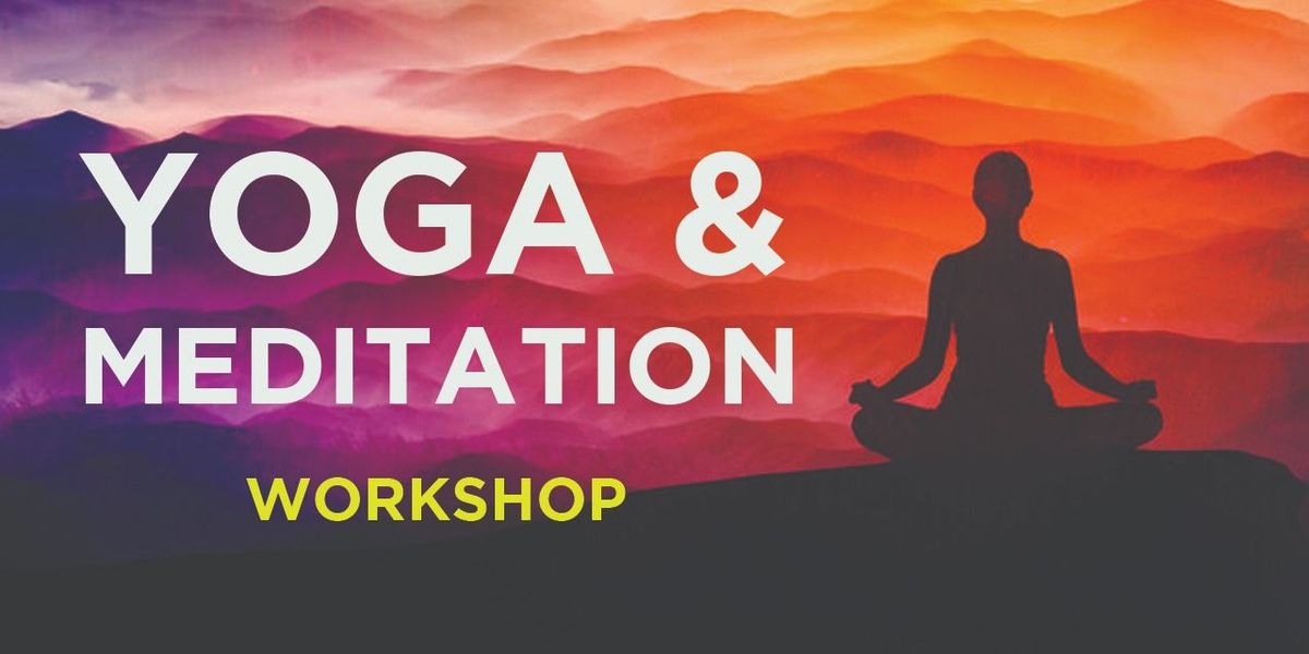 Yoga & Meditation Workshop