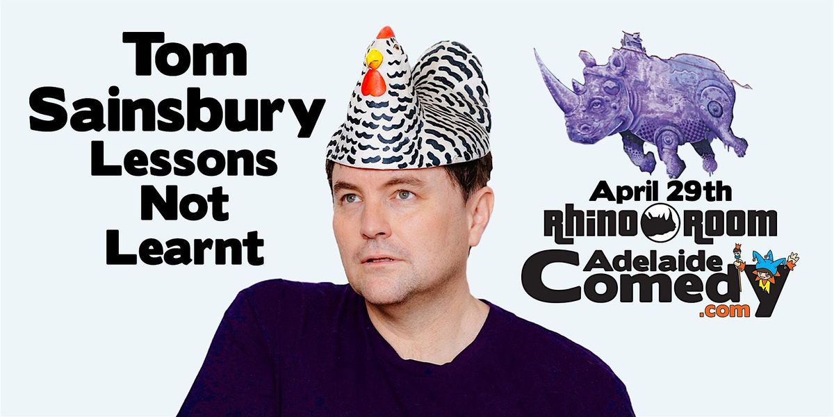 Tom Sainsbury - Lessons Not Learnt, 29 April | Event in Adelaide | AllEvents