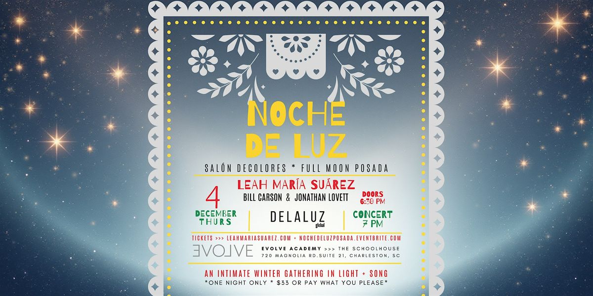 NOCHE DE LUZ @ Evolve Academy feat. Leah María Suárez (Charleston, SC), 4 December | Event in Charleston