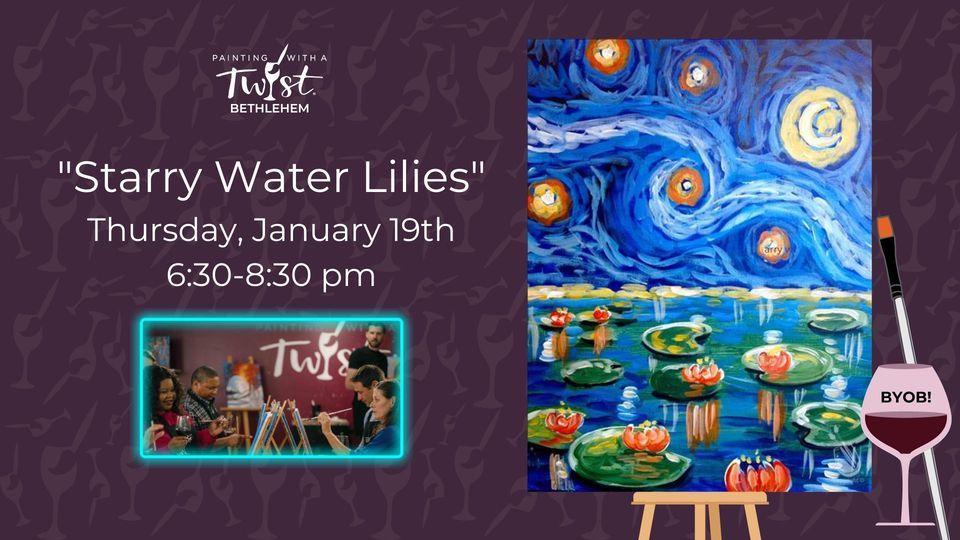 "Starry Water Lilies", Painting with a Twist (Bethlehem, PA), Nazareth