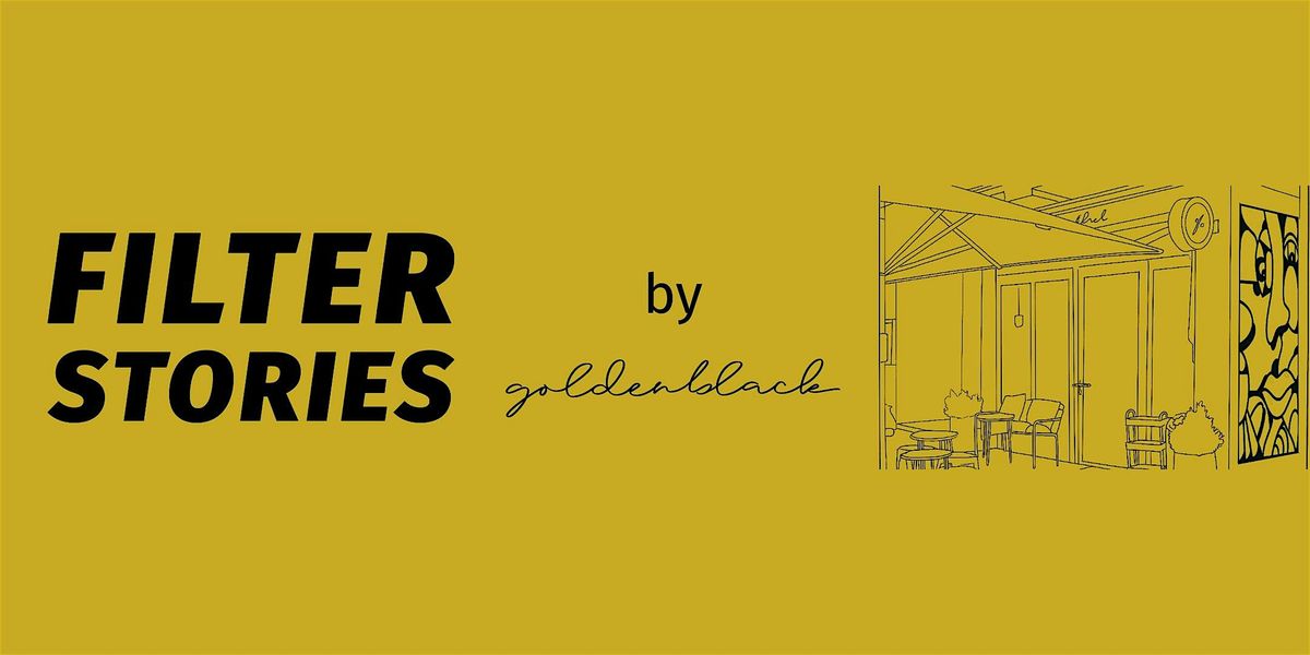Filter Stories @ goldenblack, 11 December | Event in Hamburg | AllEvents