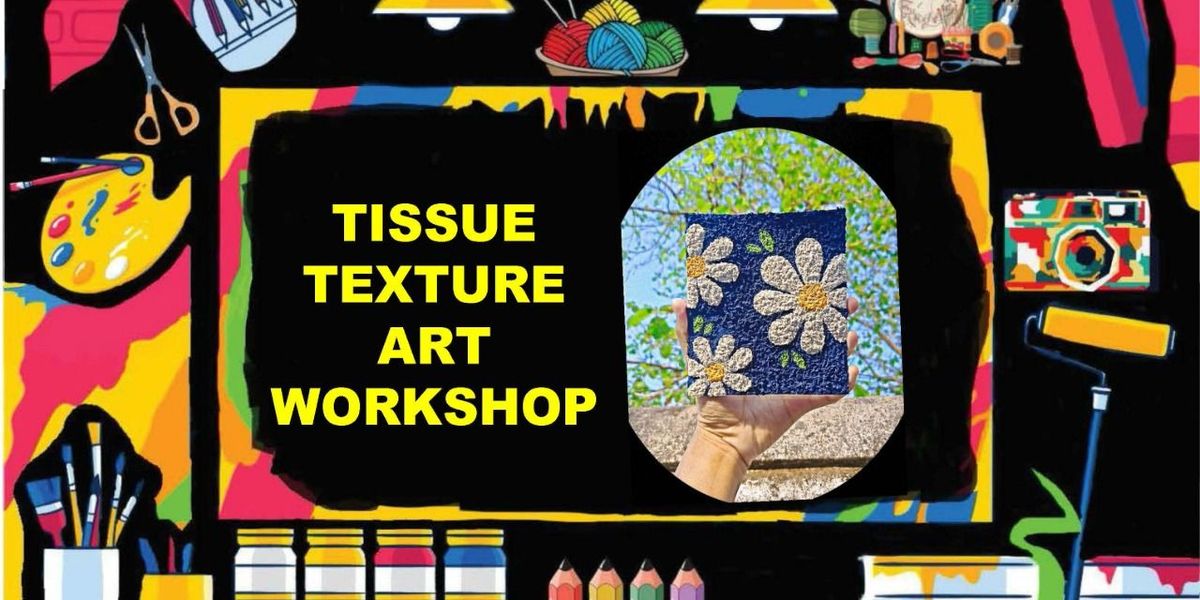 TISSUE TEXTURE ART WORKSHOP, 23 August | Event in New Delhi | AllEvents