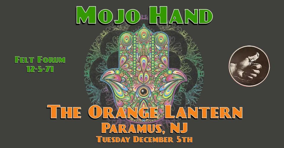 Mojo Hand 12571 Felt Forum at Grateful Tuesday, Orange Lantern