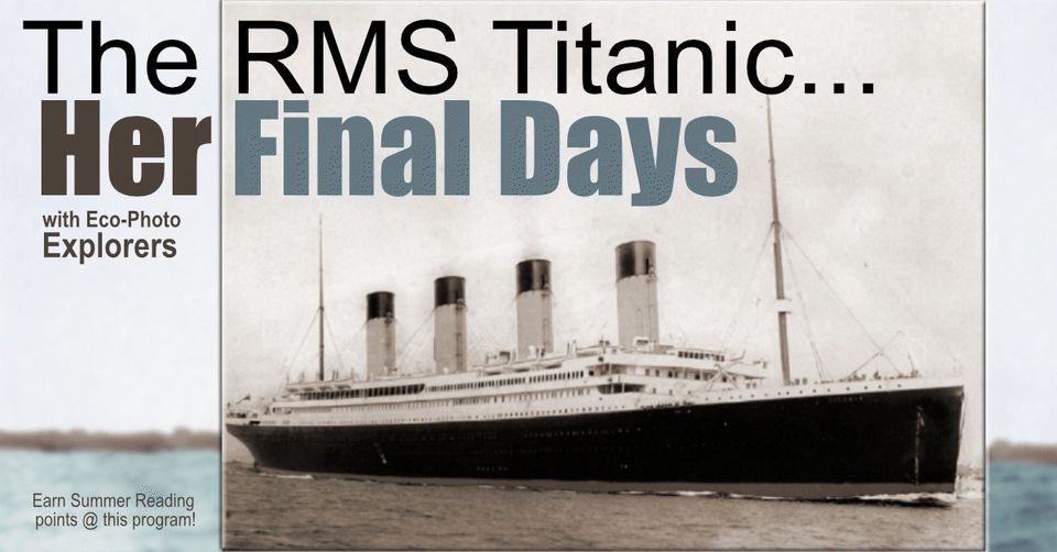 The RMS Titanic Sussex County Library System Newton June 30 2022 The RMS Titanic Sussex County Library System Newton June 30 2022