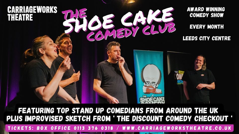 The Shoe Cake Comedy Club - Leeds