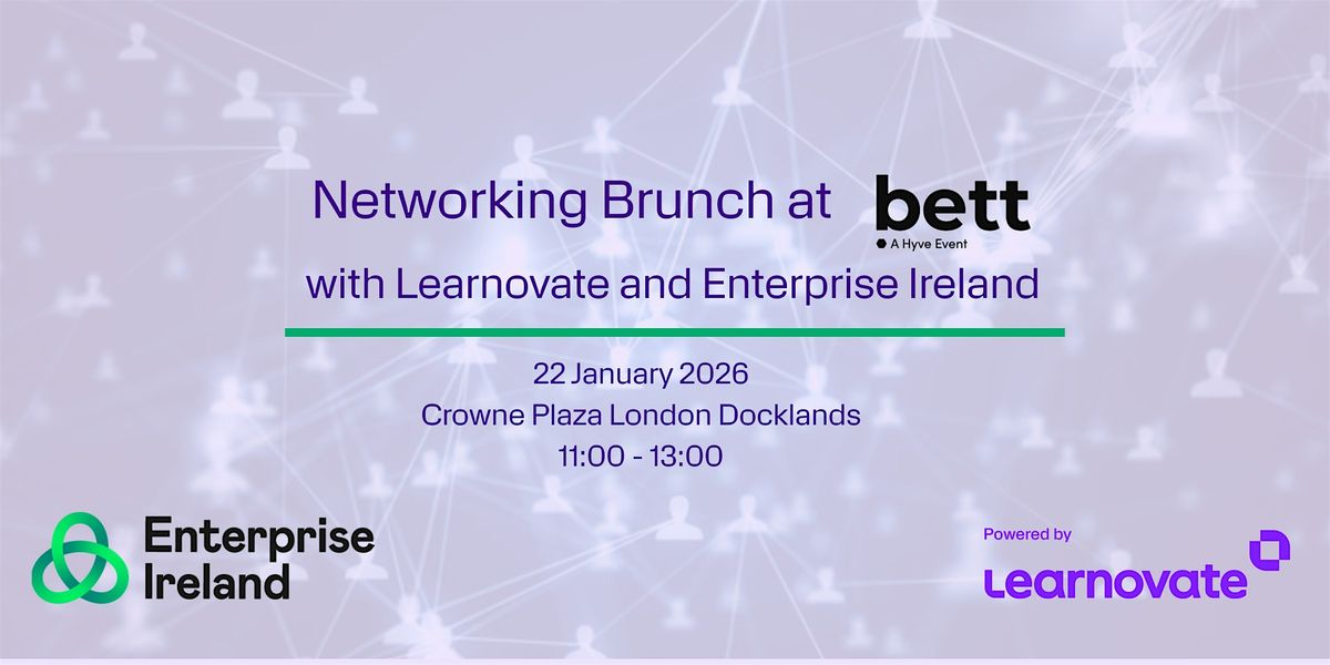 Learnovate and Enterprise Ireland Brunch at Bett 2026, 22 January | Event in London | AllEvents