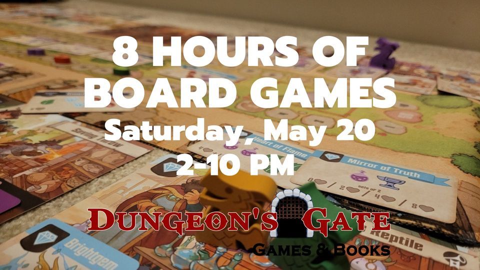 8 HOURS OF BOARD GAMES AT DUNGEONS GATE!, Dungeon's Gate, Ankeny, May