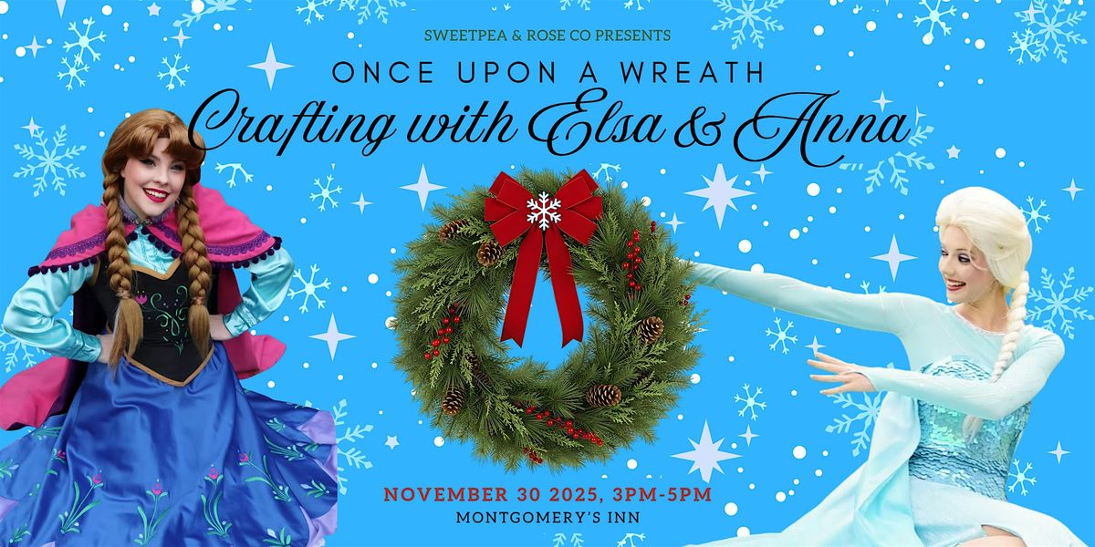 Once Upon a Wreath; Crafting with Elsa & Anna, 30 November | Event in Toronto | AllEvents