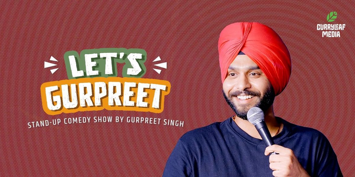 Let's Gurpreet - A Stand Up Comedy Solo, 17 August | Event in New Delhi | AllEvents
