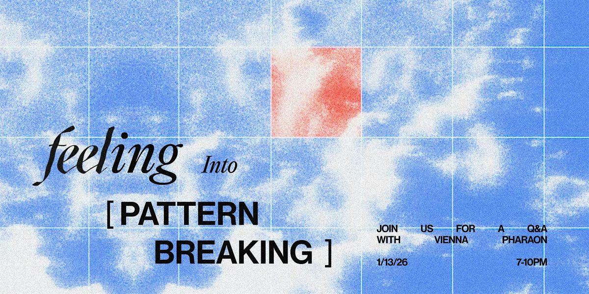 Feeling Into ed 20: on pattern breaking, 13 January | Event in New York | AllEvents