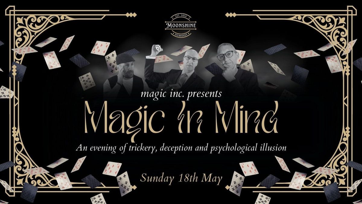 🃏 MAGIC IN MIND 🃏A NIGHT OF TRICKERY DECEPTION &amp; PSYCHOLOGY ILLUSION @ MOONSHINE LEICESTER , 18 May