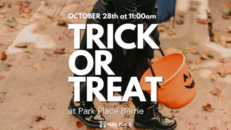 Trick Or Treating at Park Place, 28 October | Event in Barrie | AllEvents.in