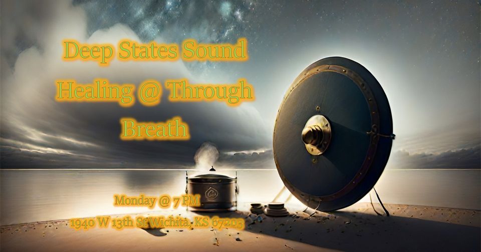 Deep States Sound Bath, Through Breath Yoga, Wichita, 26 February 2024 ...