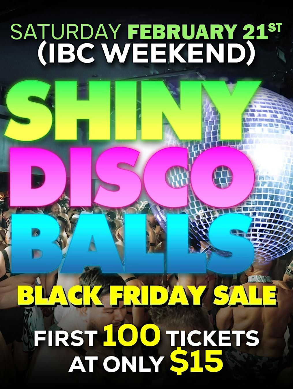 SHINY DISCO BALLS - IBC WEEKEND - BLACK FRIDAY SPECIAL SALE 15$, 21 February | Event in Palm Springs | AllEvents