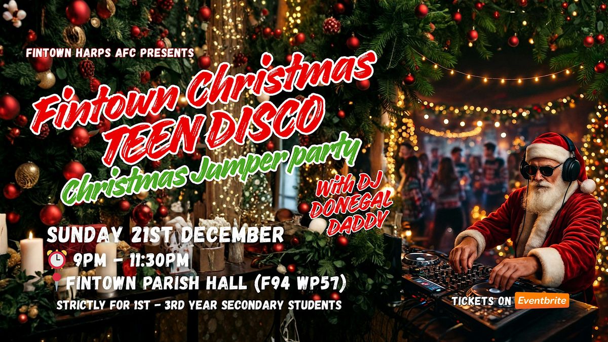 Fintown Teen Disco -  Christmas Jumper Night – DJ Donegal Daddy, 21 December | Event in F94 WP57 | AllEvents