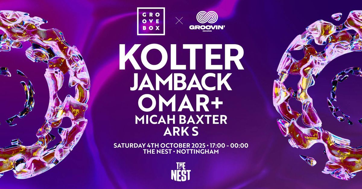 KOLTER, JAMBACK, OMAR+ | Groovebox X Groovin' at The Nest, 4 October | Event in West Bridgford | AllEvents