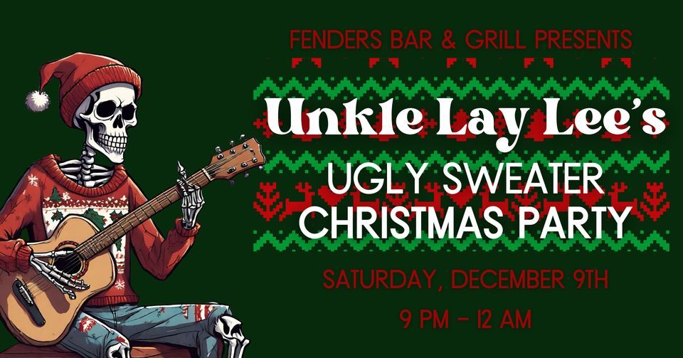 Fenders Bar & Grill Presents Unkle Lay Lees Ugly Sweater Christmas