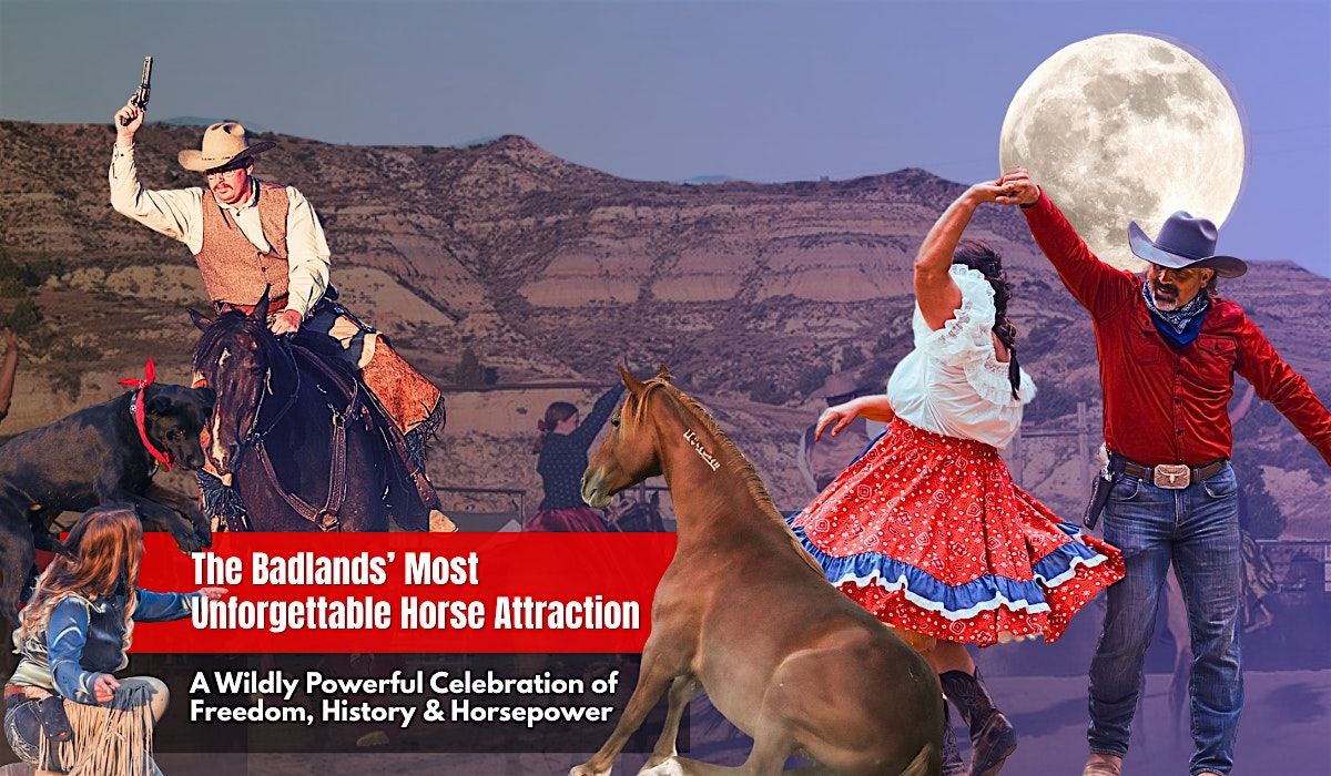 Untamed Legacy Show: Wild Horses of Roosevelt's Badlands 2026, 14 August | Event in Medora | AllEvents