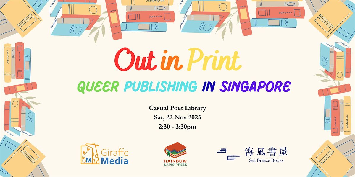 Out in Print: Queer Publishing in Singapore (Fireside Chat) | Event in Queenstown | AllEvents