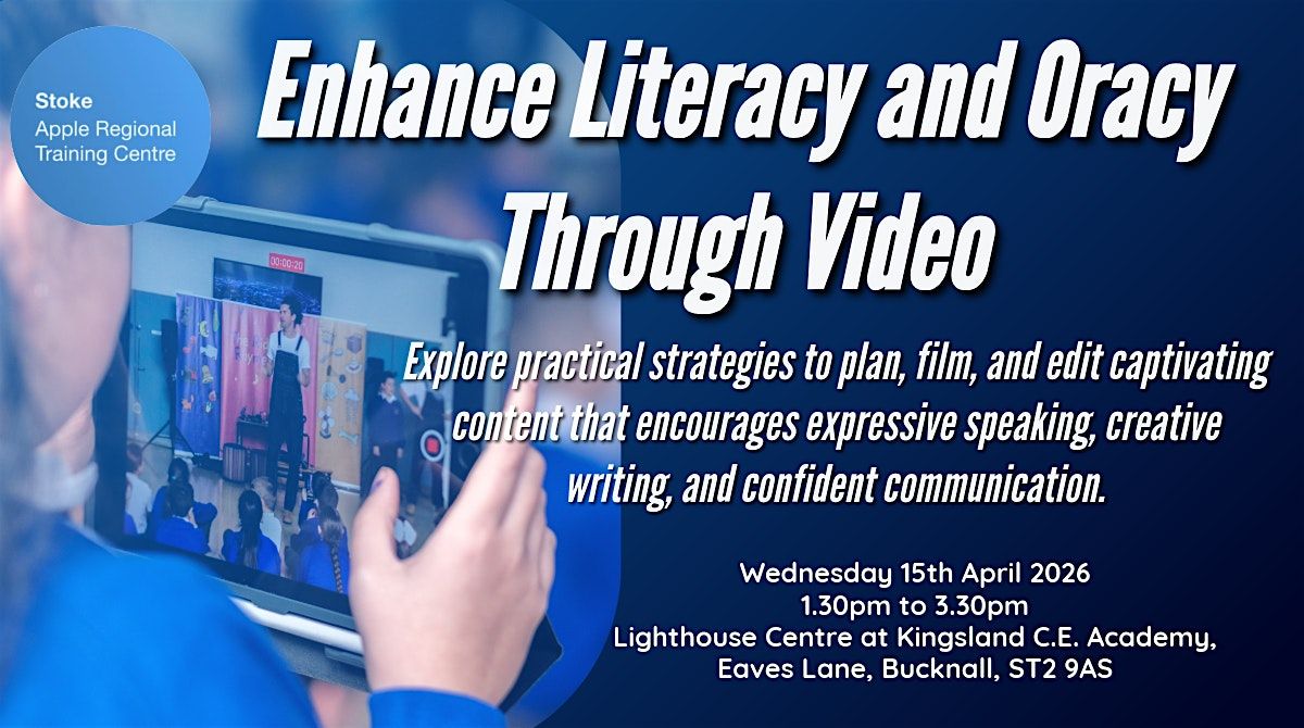 Enhance Literacy and Oracy Through Video, 21 April | Event in Stoke On Trent | AllEvents
