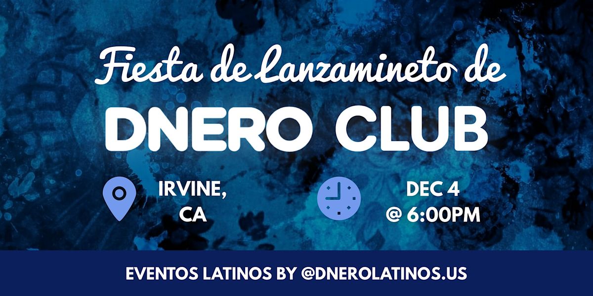 Fiesta de Lanzamiento de DNERO Club, 4 December | Event in Irvine | AllEvents