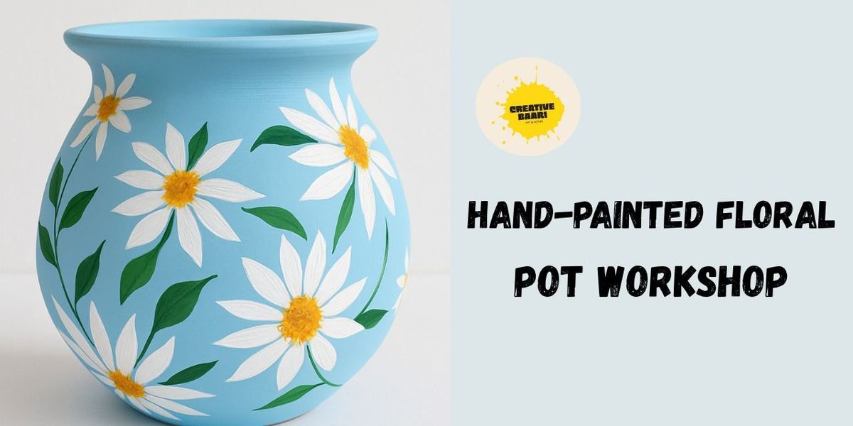 Hand-Painted Floral Pot Workshop By Creative Baari