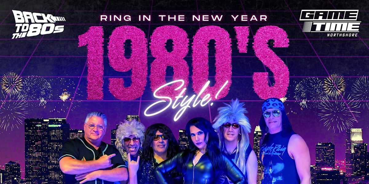 New Year’s Eve at Gametime Northshore | Back to the 80’s Band Live! ⚡, 31 December | Event in Peabody