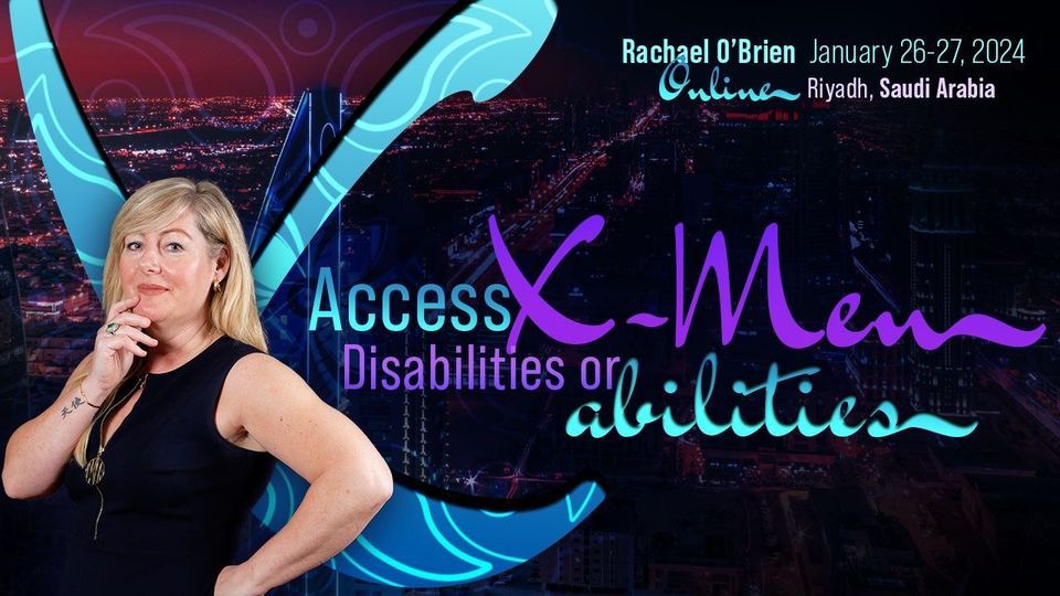 Access X-Men: Disabilities or Abilities? – Riyadh, Saudi Arabia ...