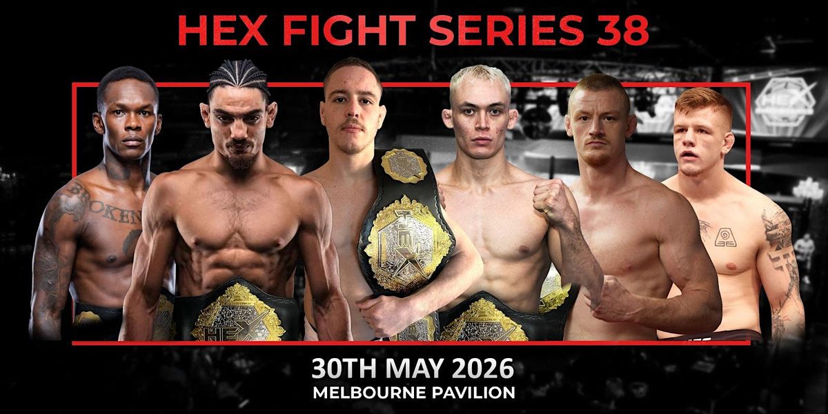 HEX FIGHT SERIES 38 - The Home of Australian MMA
