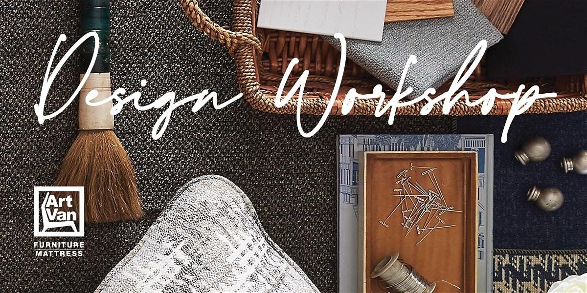 Art Van Design Workshop How To Design A Room You Love At Art Van