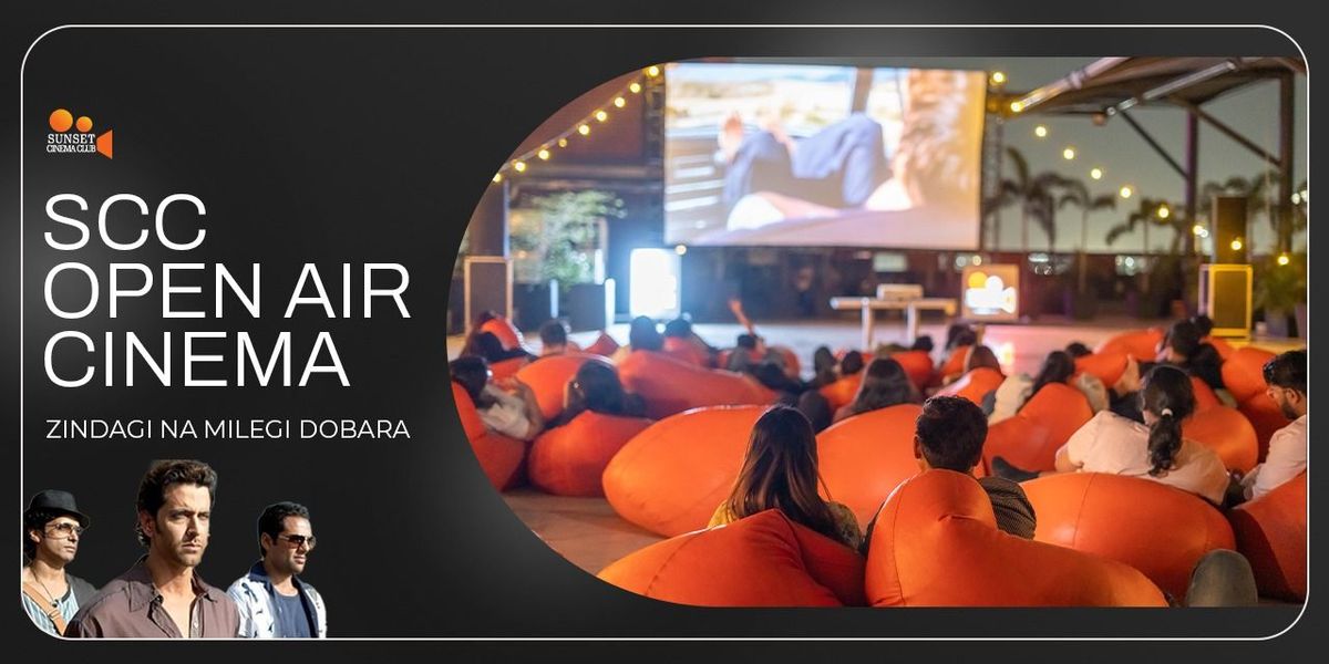 SCC Open Air Cinema - Zindagi Na Milegi Dobara, 10 October | Event in New Delhi | AllEvents