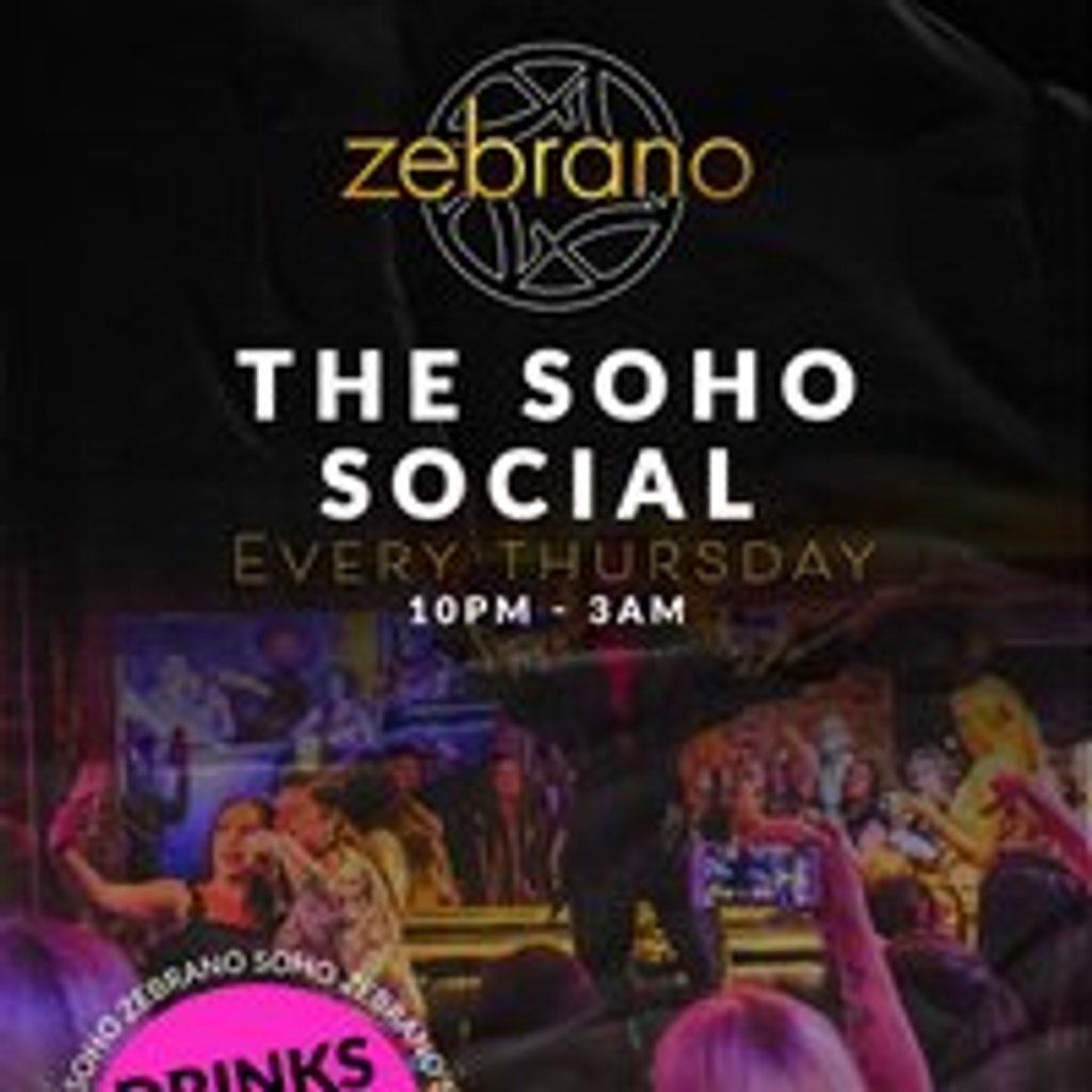 The Soho Social @ Zebrano Soho - Thursday 28th August, 28 August | Event in London | AllEvents