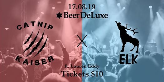 Catnip Kaiser And Elk With Special Guest Lauren Eddy At Beer