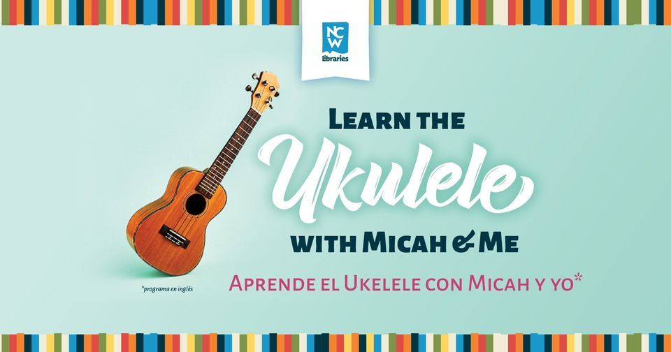 Learn the Ukulele with Micah & Me, Grand Coulee Library, August 8 2023