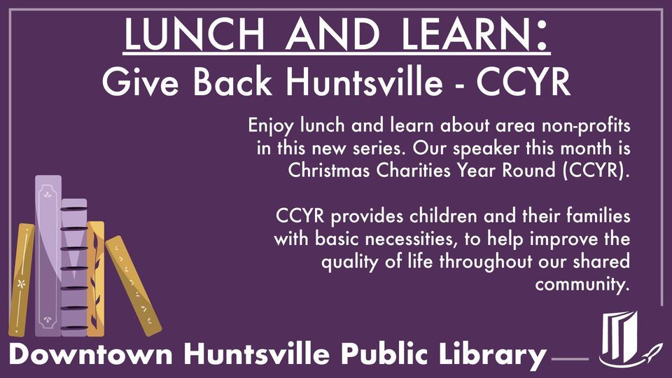 Lunch & Learn Give Back Huntsville CCYR, Huntsville Madison County