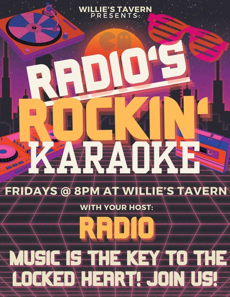 Radios Rockin Karaoke Friday Nights at Willies Tavern, Willie's Tavern