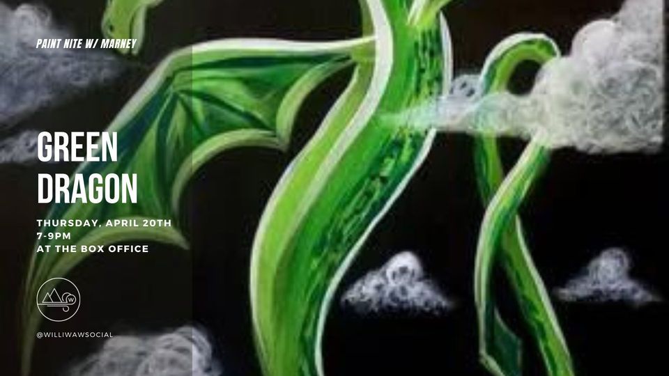420 Paint Nite Green Dragon, Williwaw Social, Anchorage, 20 April 2023