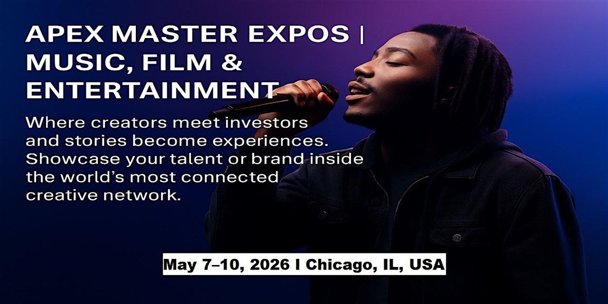 Apex Master Expos | Music, Film & Entertainment in  Chicago, IL, USA, 7 May | Event in Oak Brook | AllEvents