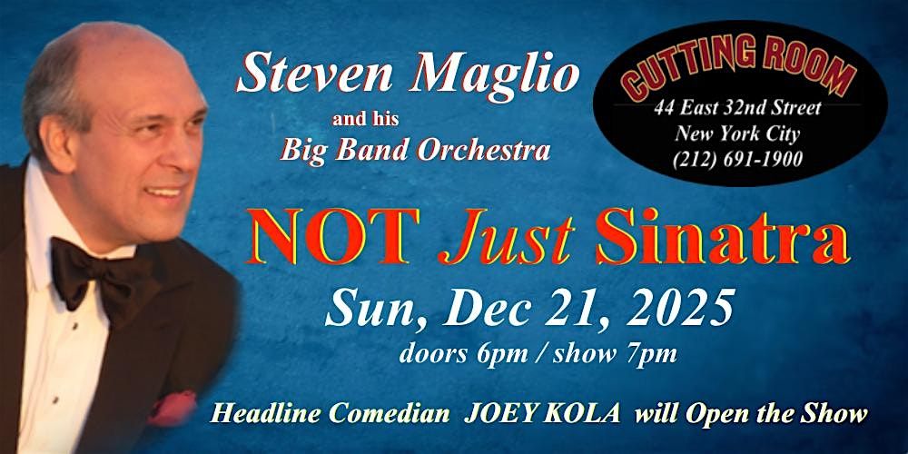 "NOT Just Sinatra" with Steven Maglio & his Big Band Orchestra, 21 December | Event in New York