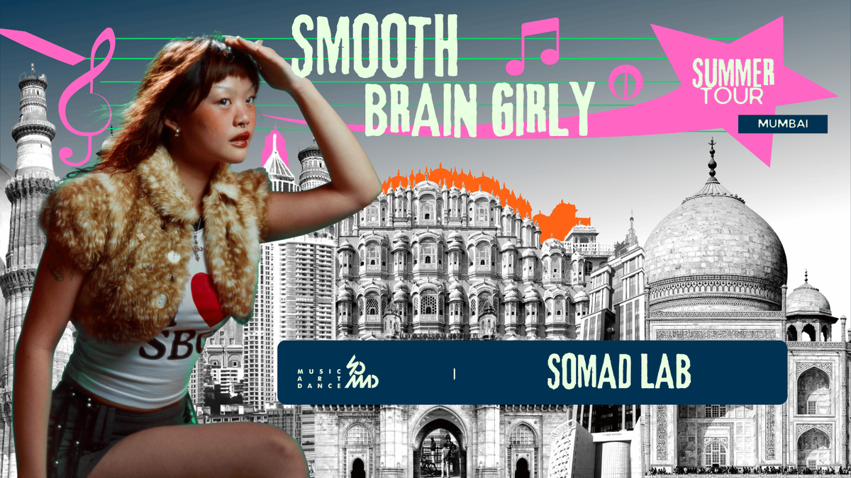 SoMAD Lab ft. Smooth Brain Girly & More