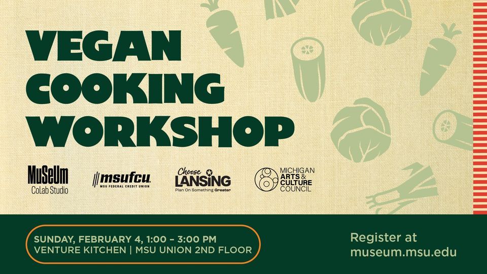 Vegan Cooking MSU Union, East Lansing, February 4 2024