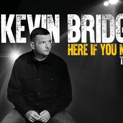 Kevin Bridges: Here If You Need Me
