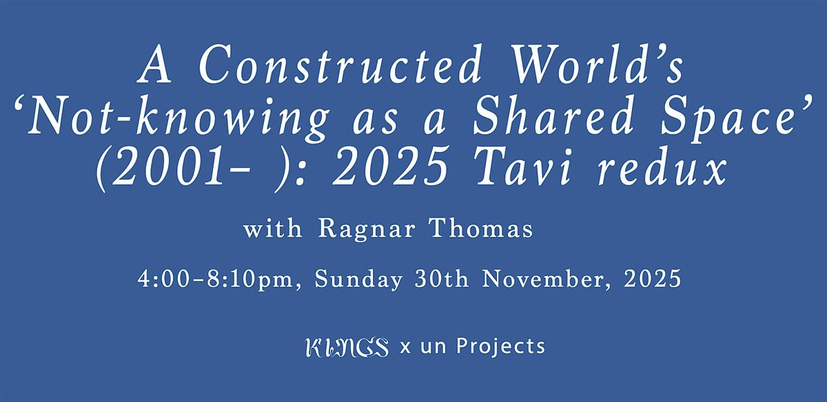 Not-knowing as a Shared Space (2001- ): 2025 Tavi redux, with Ragnar Thomas, 30 November | Event in West Melbourne