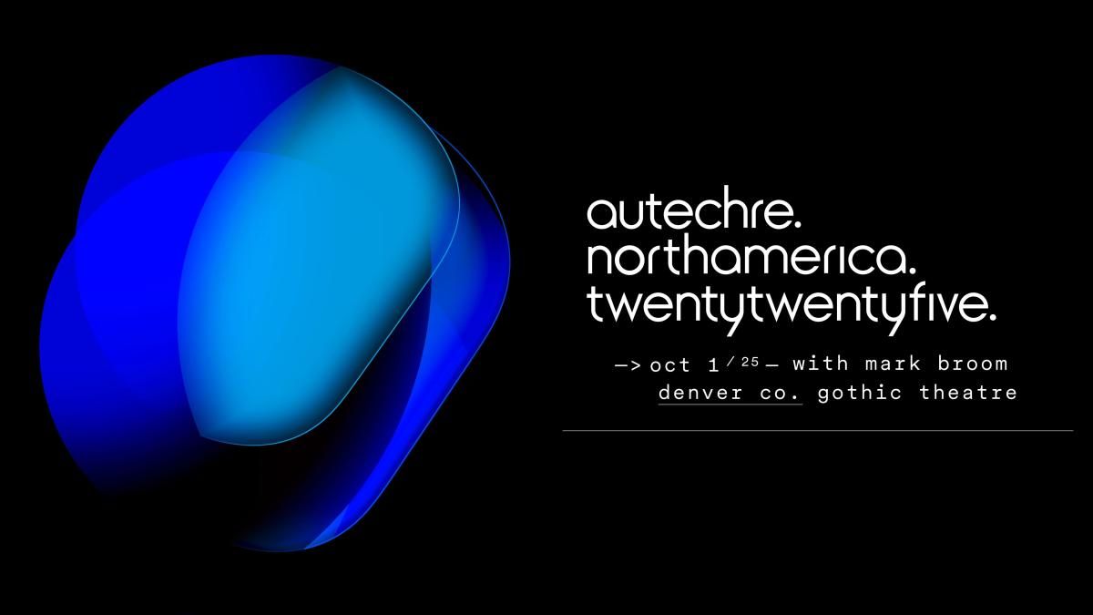 Autechre (16+) (Moved from Gothic Theatre), 2 October | Event in Denver | AllEvents