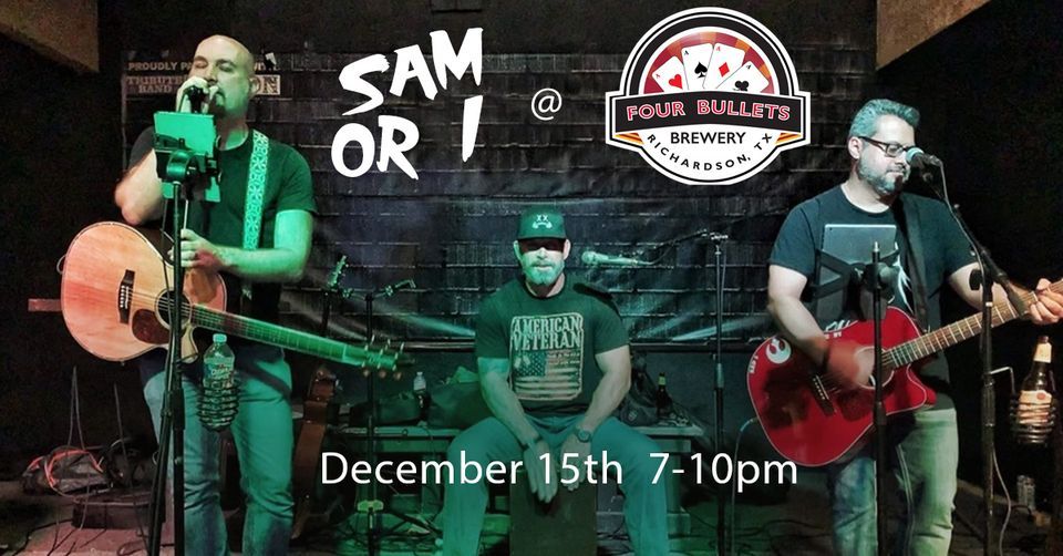 Sam or Is Triumphant Return to Four Bullets Brewery, Four Bullets