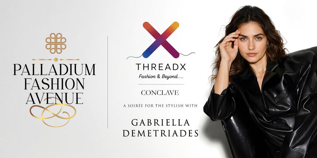 THREAD X FASHION AND BEYOND CONCLAVE, 13 June | Event in Chennai | AllEvents