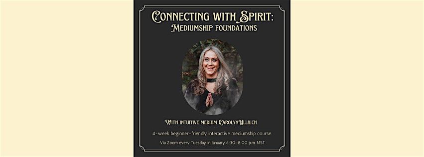 Connecting with Spirit: Mediumship Foundations (Online ~ 4 Weeks), 7 January | AllEvents